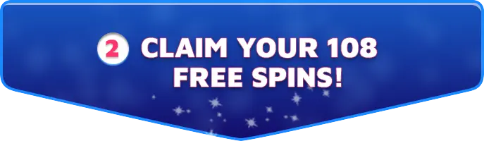 Claim your 108 free spins!